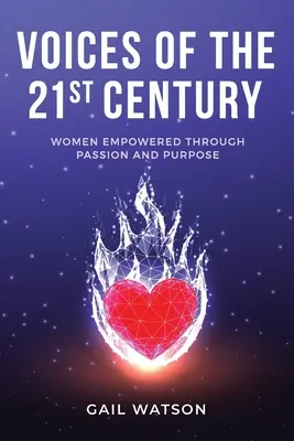 Głosy XXI wieku: Kobiety wzmacniane przez pasję i cel - Voices of the 21st Century: Women Empowered Through Passion and Purpose