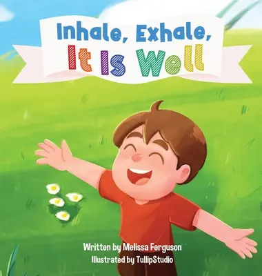 Wdech, wydech, jest dobrze - Inhale, Exhale, It is Well