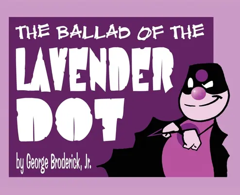 Ballada o lawendowej kropce - The Ballad Of The Lavender Dot