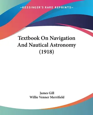 Podręcznik nawigacji i astronomii morskiej (1918) - Textbook On Navigation And Nautical Astronomy (1918)