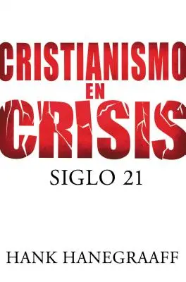 Cristianismo en Crisis: Siglo 21 = Chrześcijaństwo w kryzysie = Chrześcijaństwo w kryzysie - Cristianismo en Crisis: Siglo 21 = Christianity in Crisis = Christianity in Crisis