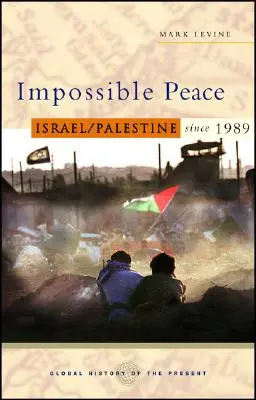 Niemożliwy pokój: Izrael/Palestyna od 1989 roku - Impossible Peace: Israel/Palestine Since 1989