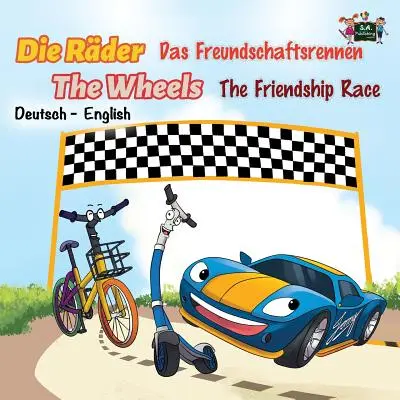 Die Rder Das Freundschaftsrennen The Wheels The Friendship Race: niemiecki angielski - Die Rder Das Freundschaftsrennen The Wheels The Friendship Race: German English