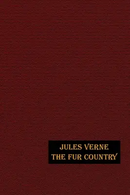 The Fur Country: Wydanie ilustrowane - The Fur Country: Illustrated Edition