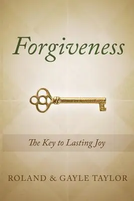 Przebaczenie: Klucz do trwałej radości - Forgiveness: The Key to Lasting Joy