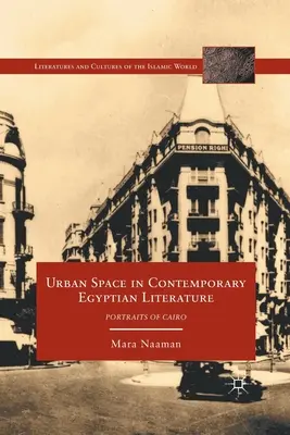 Przestrzeń miejska we współczesnej literaturze egipskiej: Portrety Kairu - Urban Space in Contemporary Egyptian Literature: Portraits of Cairo