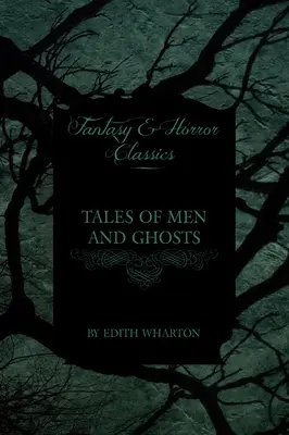 Opowieści Edith Wharton o ludziach i duchach - Edith Wharton's Tales of Men and Ghosts