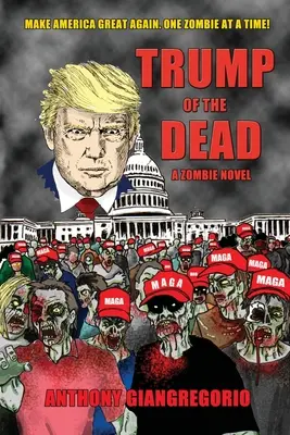 Trump of the Dead: powieść o zombie - Trump of the Dead: A zombie Novel