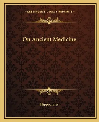 O medycynie starożytnej - On Ancient Medicine