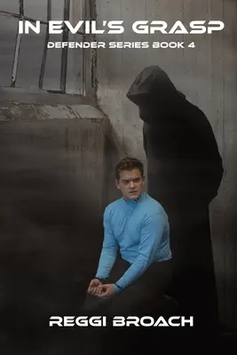 W uścisku zła: Seria Obrońca - Księga 4 - In Evil's Grasp: Defender Series - Book 4