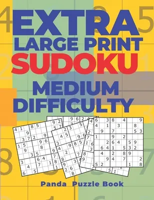 Sudoku w bardzo dużym druku - średni poziom trudności: Sudoku w Bardzo Dużym Druku - Gry Mózgowe Dla Dorosłych - Extra Large Print Sudoku Medium Difficulty: Sudoku In Very Large Print - Brain Games Book For Adults