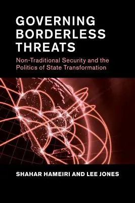 Zarządzanie zagrożeniami bez granic: Nietradycyjne bezpieczeństwo i polityka transformacji państwa - Governing Borderless Threats: Non-Traditional Security and the Politics of State Transformation