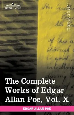 Dzieła wszystkie Edgara Allana Poe, tom X (w dziesięciu tomach): Miscellanya - The Complete Works of Edgar Allan Poe, Vol. X (in Ten Volumes): Miscellany