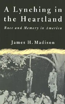 Lincz w Heartlandzie: Rasa i pamięć w Ameryce - A Lynching in the Heartland: Race and Memory in America