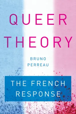 Teoria queer: Francuska odpowiedź - Queer Theory: The French Response