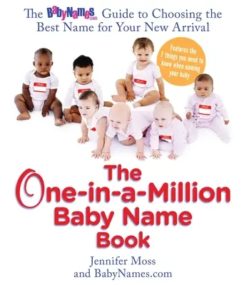 The One-in-a-Million Baby Name Book: Przewodnik BabyNames.com po wyborze najlepszego imienia dla nowo przybyłego dziecka - The One-in-a-Million Baby Name Book: The BabyNames.com Guide to Choosing the Best Name for Your New Arrival