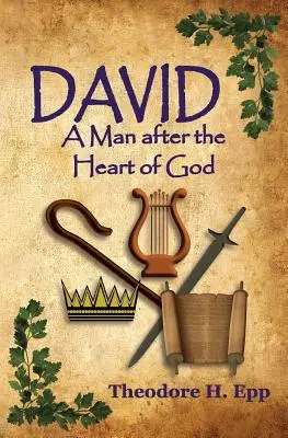 Dawid: Człowiek według Bożego serca - David: A Man After the Heart of God