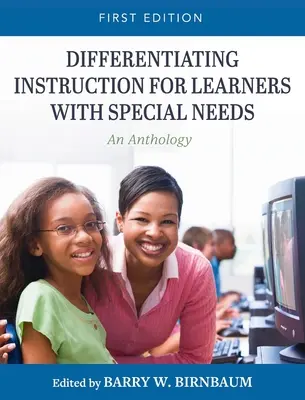 Różnicowanie nauczania dla uczniów ze specjalnymi potrzebami: Antologia - Differentiating Instruction for Learners with Special Needs: An Anthology