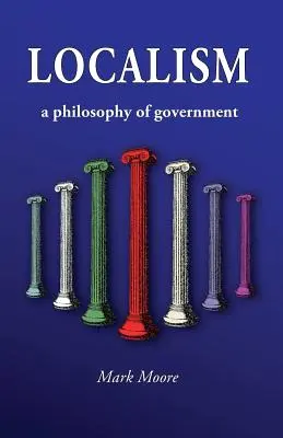 Lokalizm: Filozofia rządu - Localism: A Philosophy of Government