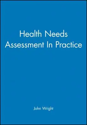 Ocena potrzeb zdrowotnych w praktyce - Health Needs Assessment in Practice