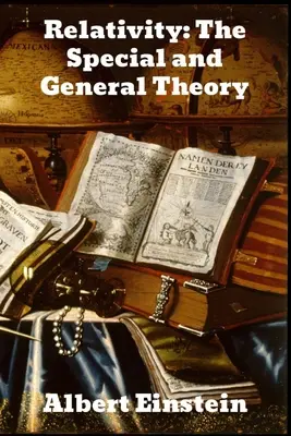 Teoria względności: Teoria szczególna i ogólna - Relativity: The Special and General Theory