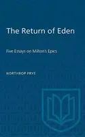 The Return of Eden: Pięć esejów na temat eposów Miltona - The Return of Eden: Five Essays on Milton's Epics