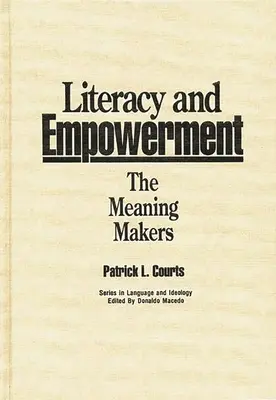 Literacy and Empowerment: Twórcy znaczeń - Literacy and Empowerment: The Meaning Makers