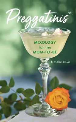 Preggatinis(tm): Miksologia dla przyszłych mam - Preggatinis(tm): Mixology for the Mom-To-Be