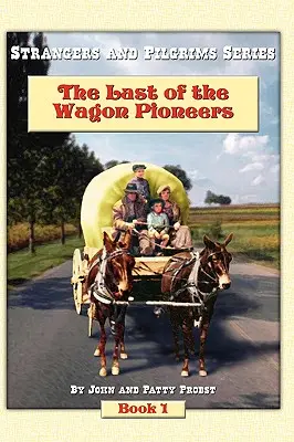 Ostatni z pionierów wagonów - The Last of the Wagon Pioneers