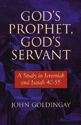 Boży prorok, Boży sługa: Studium z Księgi Jeremiasza 40-55 - God's Prophet, God's Servant: A Study in Jeremiah 40-55