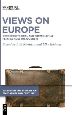Spojrzenie na Europę: Płeć: historyczne i postkolonialne perspektywy podróży - Views on Europe: Gender Historical and Postcolonial Perspectives on Journeys