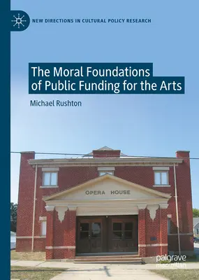 Moralne podstawy publicznego finansowania sztuki - The Moral Foundations of Public Funding for the Arts