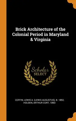 Ceglana architektura okresu kolonialnego w Maryland i Wirginii - Brick Architecture of the Colonial Period in Maryland & Virginia