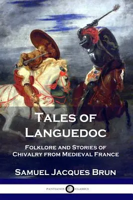 Opowieści z Langwedocji: Folklor i opowieści rycerskie ze średniowiecznej Francji - Tales of Languedoc: Folklore and Stories of Chivalry from Medieval France