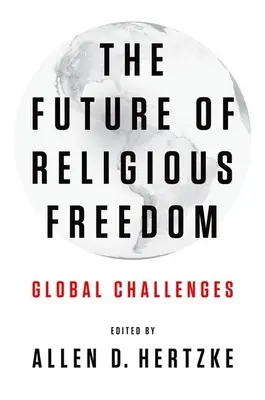 Przyszłość wolności religijnej: Globalne wyzwania - The Future of Religious Freedom: Global Challenges