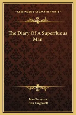 Pamiętnik zbędnego mężczyzny - The Diary Of A Superfluous Man