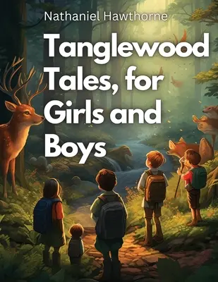 Opowieści z Tanglewood dla dziewcząt i chłopców - Tanglewood Tales, for Girls and Boys