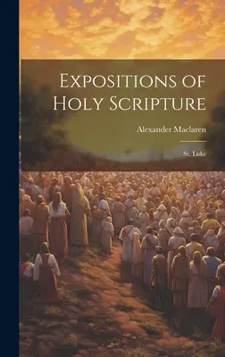 Objaśnienia Pisma Świętego: Łukasz - Expositions of Holy Scripture: St. Luke