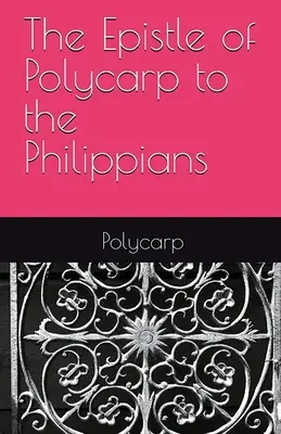 List Polikarpa do Filipian - The Epistle of Polycarp to the Philippians