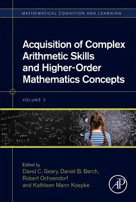 Nabywanie złożonych umiejętności arytmetycznych i pojęć matematyki wyższego rzędu: Tom 3 - Acquisition of Complex Arithmetic Skills and Higher-Order Mathematics Concepts: Volume 3