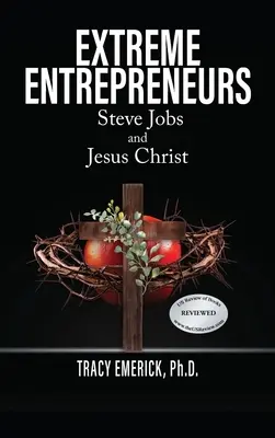 Ekstremalni przedsiębiorcy: Steve Jobs i Jezus Chrystus - Extreme Entrepreneurs: Steve Jobs and Jesus Christ