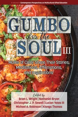 Gumbo dla duszy III: Kolorowi mężczyźni dzielą się swoimi historiami, medytacjami, afirmacjami i inspiracjami - Gumbo for the Soul III: Males of Color Share Their Stories, Meditations, Affirmations, and Inspirations