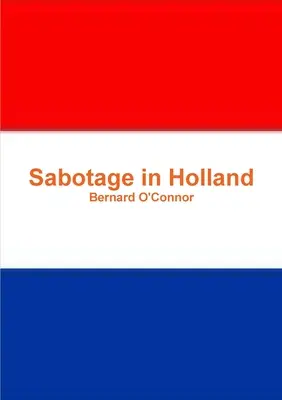 Sabotaż w Holandii - Sabotage in Holland