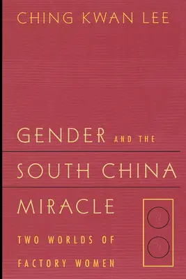 Płeć a południowochiński cud: dwa światy kobiet w fabrykach - Gender and the South China Miracle: Two Worlds of Factory Women