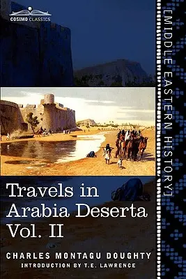 Podróże po Arabia Deserta, tom II (w dwóch tomach) - Travels in Arabia Deserta, Vol. II (in Two Volumes)