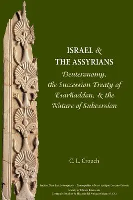 Izrael i Asyryjczycy: Księga Powtórzonego Prawa, traktat sukcesyjny Ezarhaddona i natura przewrotu - Israel and the Assyrians: Deuteronomy, the Succession Treaty of Esarhaddon, and the Nature of Subversion