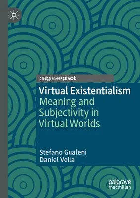 Wirtualny egzystencjalizm: Znaczenie i podmiotowość w wirtualnych światach - Virtual Existentialism: Meaning and Subjectivity in Virtual Worlds