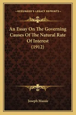 Esej o rządzących przyczynach naturalnej stopy procentowej (1912) - An Essay On The Governing Causes Of The Natural Rate Of Interest (1912)