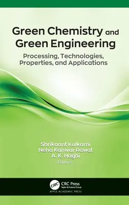 Zielona chemia i zielona inżynieria: Przetwarzanie, technologie, właściwości i zastosowania - Green Chemistry and Green Engineering: Processing, Technologies, Properties, and Applications