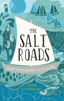 Słone drogi: Jak ryby stworzyły kulturę - The Salt Roads: How Fish Made a Culture